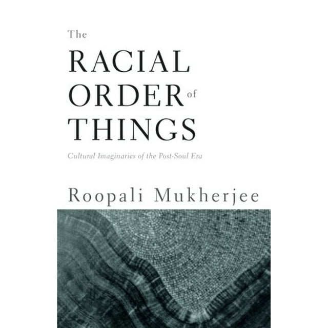 L'ordre Racial des Choses: Imaginaires Culturels de l'Ère Post-Soul