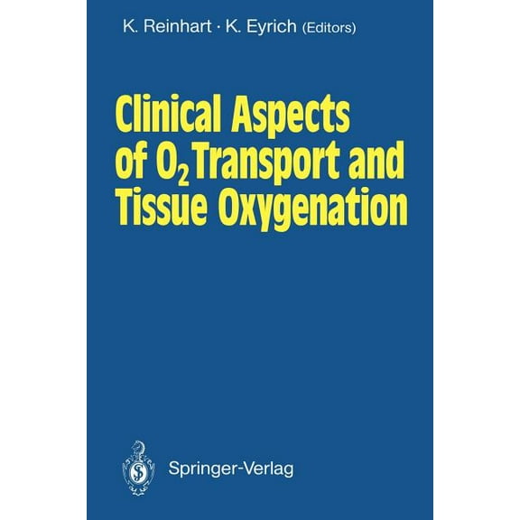 Clinical Aspects of O2 Transport and Tissue Oxygenation, (Paperback)