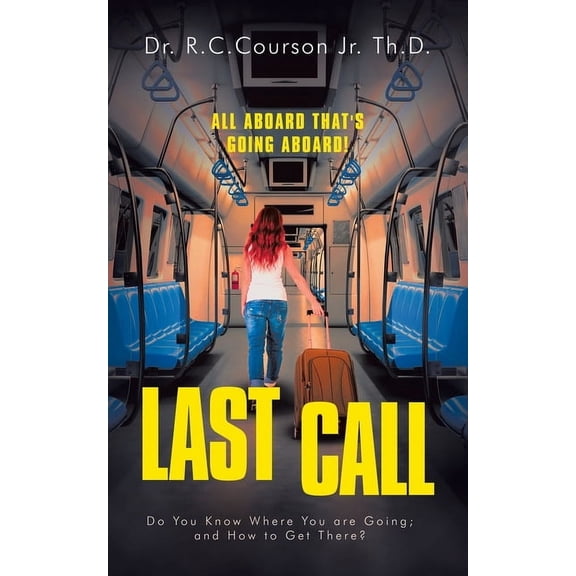 Last Call: All Aboard That's Going Aboard!, (Paperback)