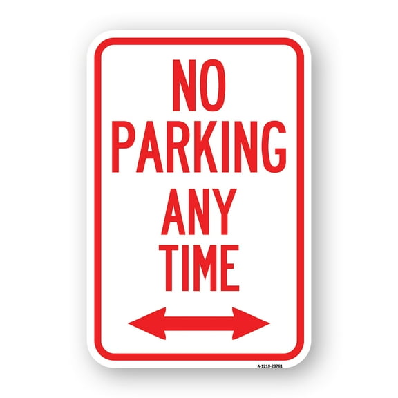 SignMission A-1218-23781 12 x 18 in. Aluminum Sign - No Parking Anytime with Bidirectional Arrow