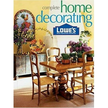 Lowes Complete Home Decorating Lowes Home Improvement , Pre-Owned Hardcover 0376012536 9780376012531 Linda J. Selden