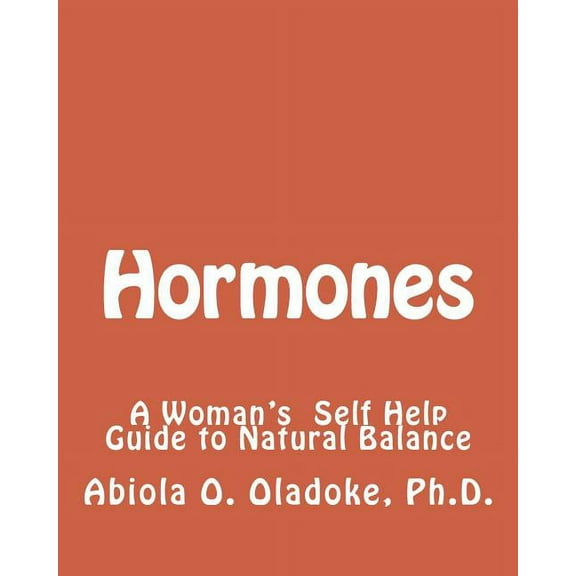Hormones: A Women's Self Help Guide to Natural Balance, (Paperback)