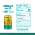 thumbnail image 4 of Sparkling Ginger Yerba Mate Tea by Tama Tea - Healthy Energy Drink Alternative - Made with Real Fruit & Herbs - 120mg of Caffeine, No Sweeteners, 10 Calories - 12oz Pack of 12, 4 of 8