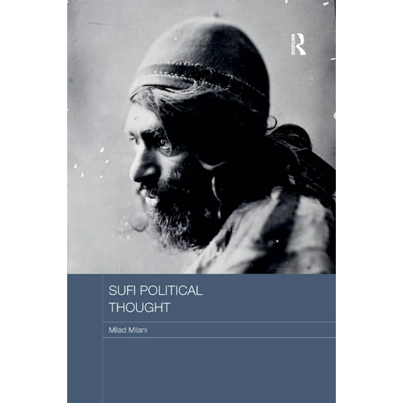 Routledge Religion in Contemporary Asia Sufi Political Thought, (Paperback)
