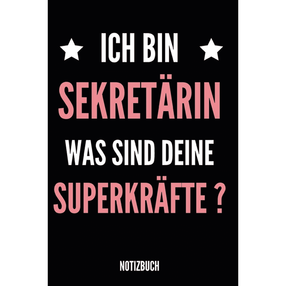 Ich Bin Sekretärin Was Sind Deine Superkräfte ? Notizbuch Notizheft