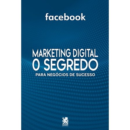 Marketing Digital - O Segredo Para NegÃ³cios De Sucesso, (Paperback)