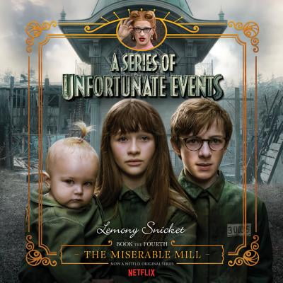 Series of Unfortunate Events #4: The Miserable Mill -