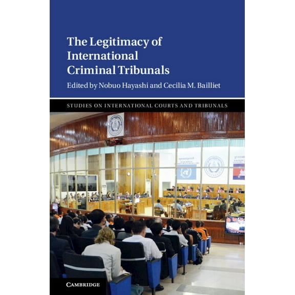 Studies on International Courts and Trib The Legitimacy of International Criminal Tribunals, Book 2, (Hardcover)