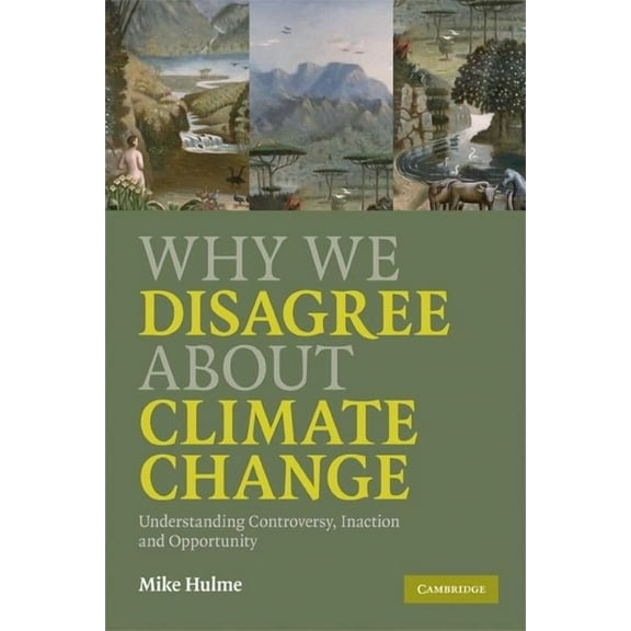 Why We Disagree about Climate Change, (Paperback)