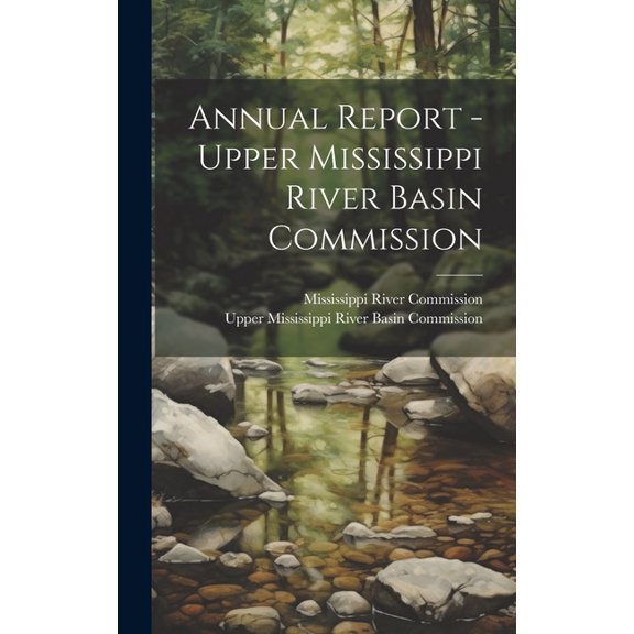 Annual Report - Upper Mississippi River Basin Commission (Hardcover)