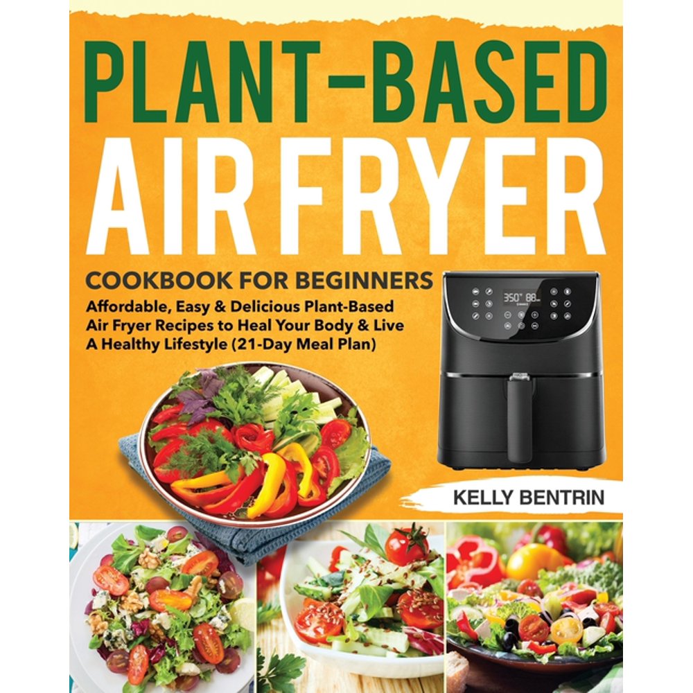 PlantBased Air Fryer Cookbook for Beginners (Paperback)