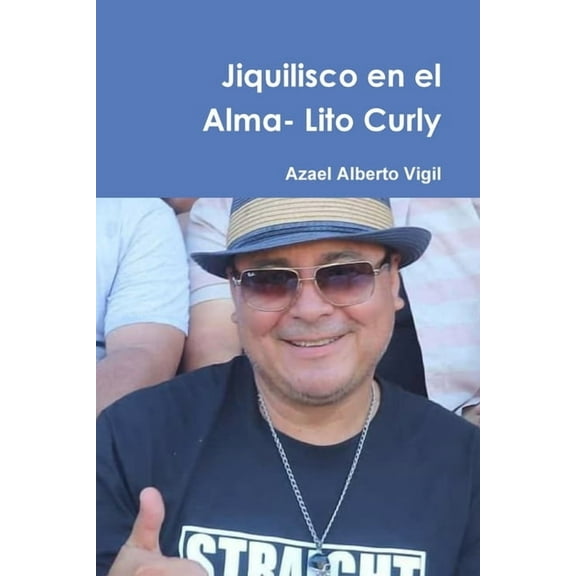 Jiquilisco en el Alma- Lito Curly (Paperback)