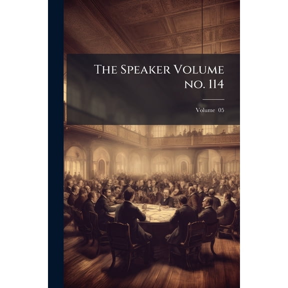 The Speaker Volume no. 114; Volume 05 (Paperback)