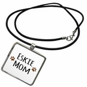 3dRose Eskie Mom - American Eskimo Dog breed pet owner - brown paw prints - doggie daddy doggy love- lovers - Necklace with Pendant (ncl_154116_1)