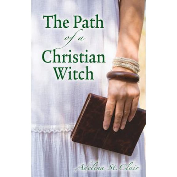 Pre-Owned The Path of a Christian Witch (Paperback) 073871982X 9780738719825