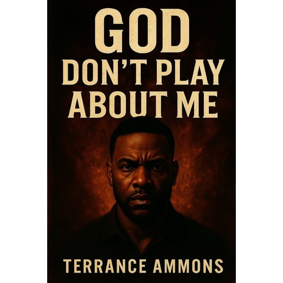 God Don't Play About Me, (Paperback)