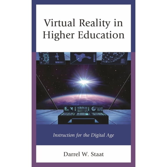 Virtual Reality in Higher Education: Instruction for the Digital Age, (Hardcover)