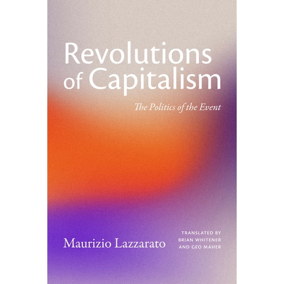 Revolutions of Capitalism: The Politics of the Event, (Paperback)
