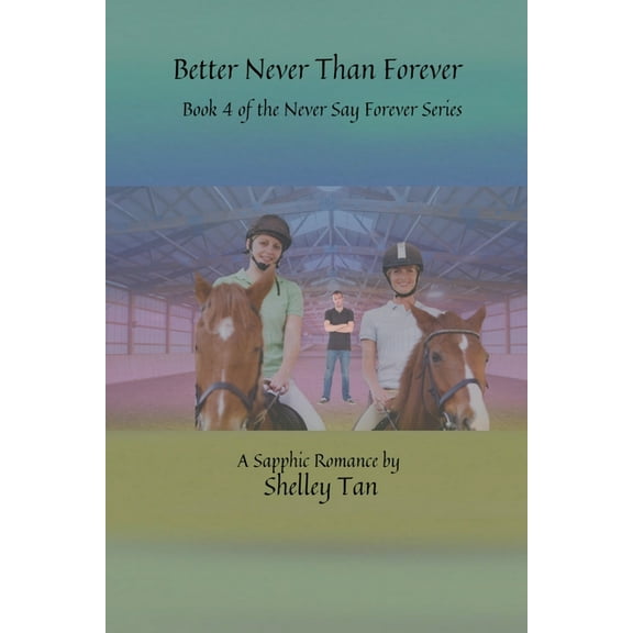 Never Say Forever Better Never Than Forever, Book 4, (Paperback)