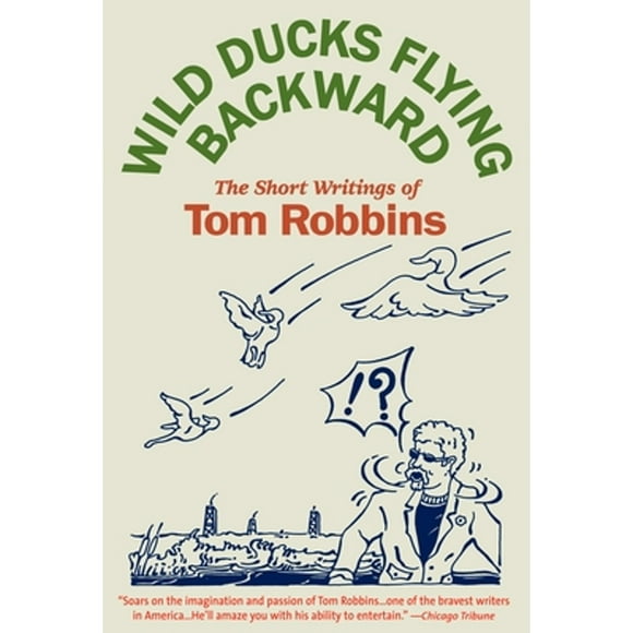 Pre-Owned Wild Ducks Flying Backward (Paperback 9780553383539) by Tom Robbins