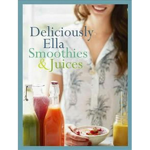 Deliciously Ella: Smoothies & Juices: Bite-size Collection (Hardcover) by Ella Mills (Woodward)