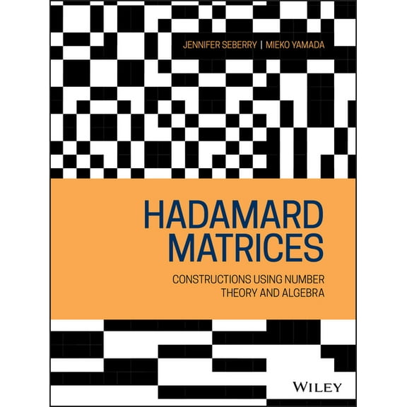 Hadamard Matrices: Constructions Using Number Theory and Linear Algebra, (Hardcover)