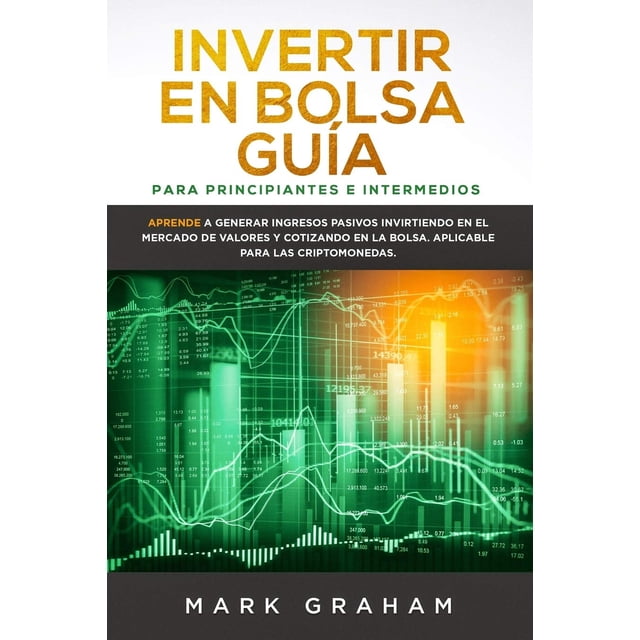 Guía de inversión en el mercado de valores para principiantes e intermedios