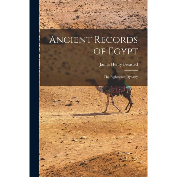 Ancient Records of Egypt: The Eighteenth Dynasty (Paperback)