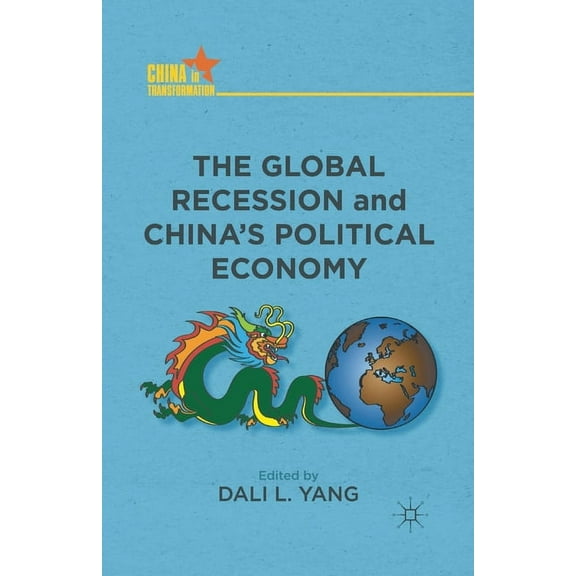 China in Transformation The Global Recession and China's Political Economy, (Paperback)