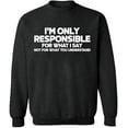 thumbnail image 2 of OXI Crewneck Sweatshirt - I'm Only Responsible,Basic Casual Sweatshirts for Men's and Women Fleece Sweatshirt Long Sleeve- Dark Heather 3X-Large, 2 of 2