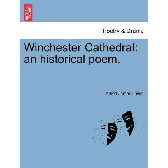 Winchester Cathedral : An Historical Poem. (Paperback)