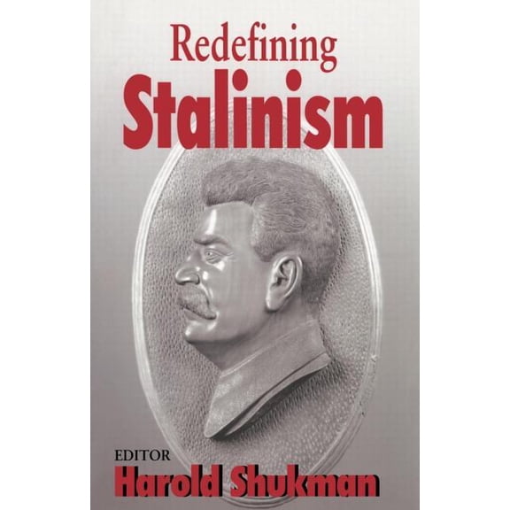 Totalitarianism Movements and Political  Redefining Stalinism, Book 10, (Paperback)