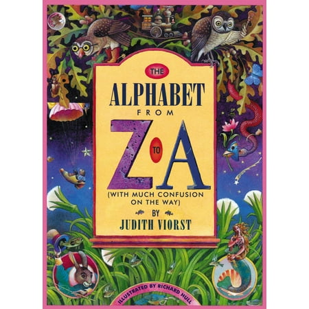 The Alphabet From Z to A : (With Much Confusion on the (Best Way To Teach Alphabet)
