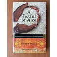 thumbnail image 1 of Pre-Owned A Fistful of Rice: My Unexpected Quest to End Poverty Through Profitability (Hardcover) 1422131173 9781422131176, 1 of 1