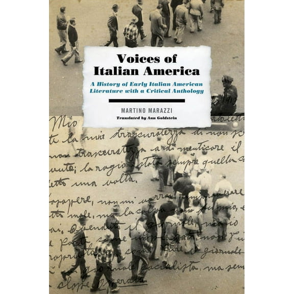 Voices of Italian America: A History of Early Italian American Literature with a Critical Anthology, (Paperback)