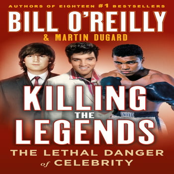 Killing the Legends : The Lethal Danger of Celebrity (Hardcover)