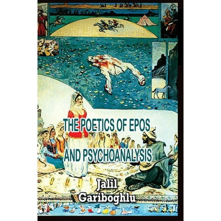 The Poetics of Epos and Psychoanalysis, (Hardcover)