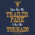 thumbnail image 2 of Men's Yellowstone You Are The Trailer Park, I'm A Tornado  Graphic T-Shirt, 2 of 3