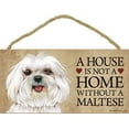 thumbnail image 1 of Maltese "A house is not a home without an Maltese (Puppy)" - 5" x 10" Wooden Sign with Bonus 1pc. Stand and "I Love My Dog" 3 Inch Round Decal, 1 of 3