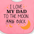 thumbnail image 4 of Inktastic I Love My Dad to the Moon and Back Boys or Girls Baby Bib, 4 of 4