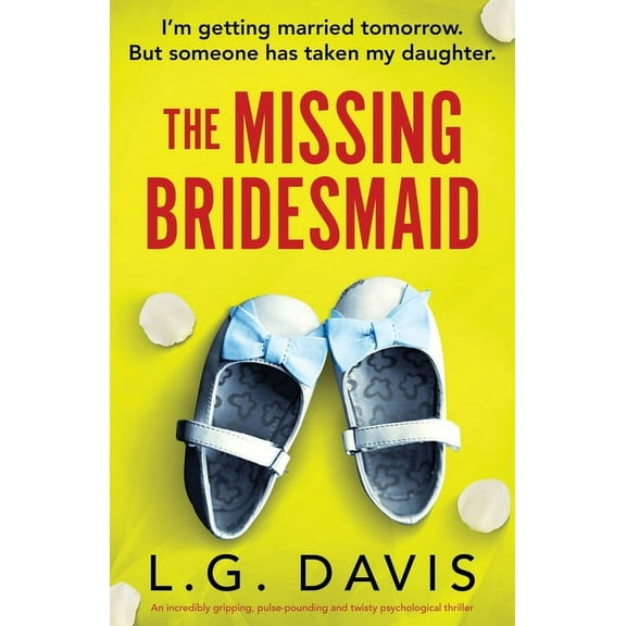 Broken Vows The Missing Bridesmaid: An incredibly gripping, pulse-pounding and twisty psychological thriller, Book 2, (Paperback)