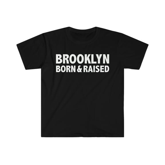 Brooklyn Born Raised Unisex T-shirt S-3XL Brooklyn Pride Brooklynite