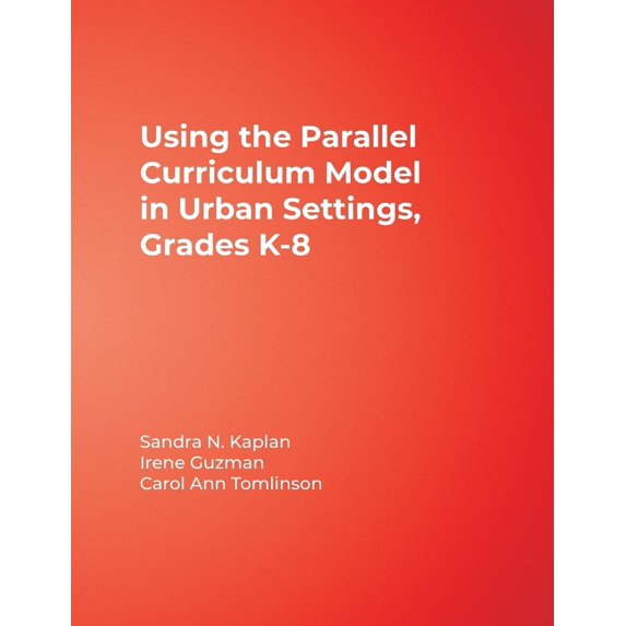 Pre-Owned Using the Parallel Curriculum Model in Urban Settings, Grades K-8 (Paperback) 1412972191 9781412972192