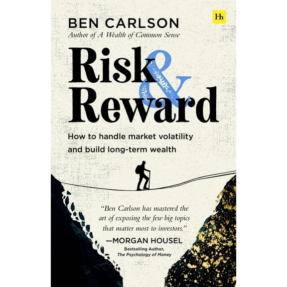 Risk and Reward: How to Handle Market Volatility and Build Long-Term Wealth, (Paperback)