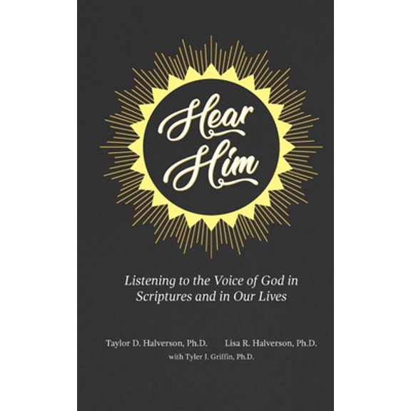 Pre-Owned Hear Him: Listening to the Voice of God in Scriptures and in Our Lives (Paperback) 1951341139 9781951341138