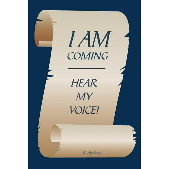 I Am Coming -- Hear My Voice (Paperback)