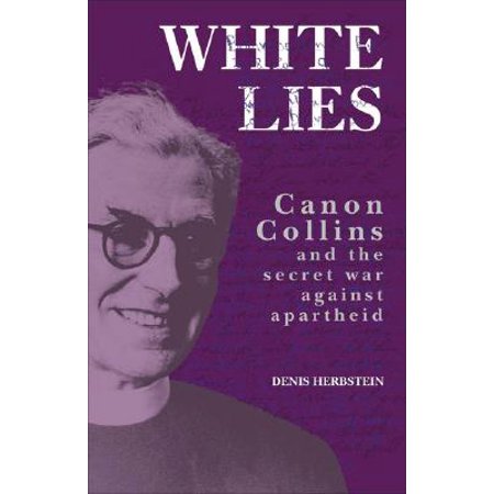 White Lies Canon Collins And The Secret War Against