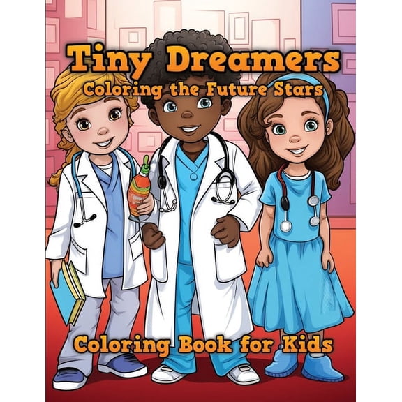 Tiny Dreamers: Coloring Book for Kids, (Paperback)