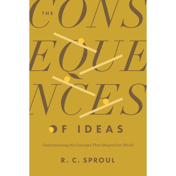 The Consequences of Ideas: Understanding the Concepts That Shaped Our World, (Paperback)