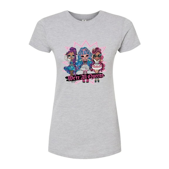 LOL OMG! Fashion Dolls - We're All Queens - Juniors Fitted Graphic T-Shirt